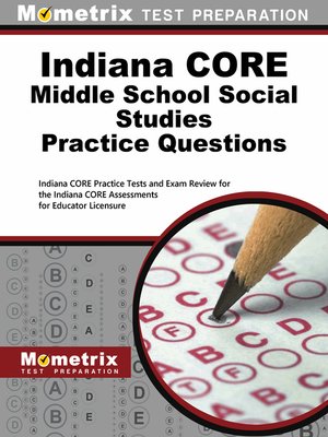 cover image of Indiana CORE Middle School Social Studies Practice Questions